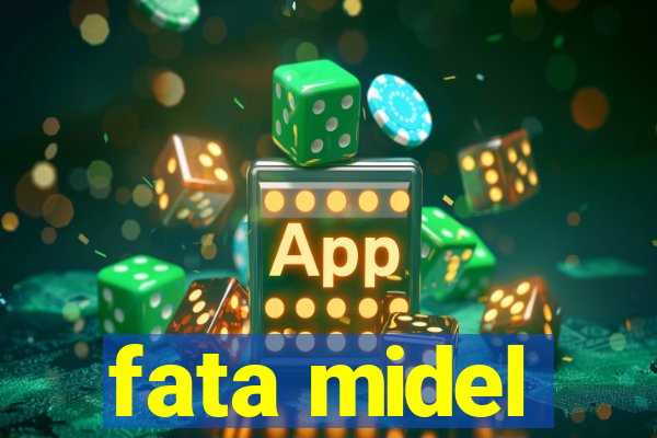 fata midel